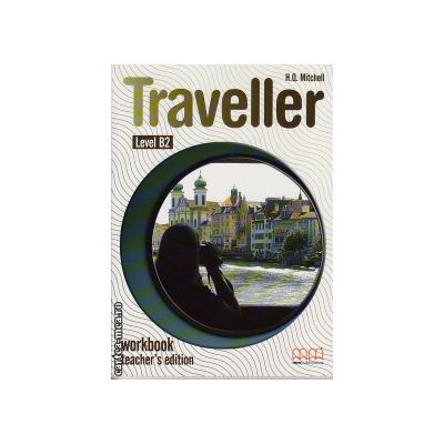 Traveller Level B2 Workbook Teacher &#039; s edition
