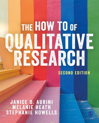 How To of Qualitative Research - Janice Aurini, Melanie Heath, Stephanie Howells