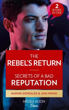 Coperta cărții The Rebel's Return / Secrets Of A Bad Reputation