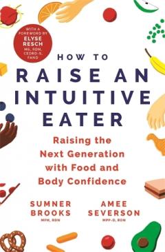 HOW TO RAISE AN INTUITIVE EATER