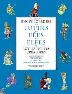 Les Grandes Encyclopédies des lutins, des fées, des elfes