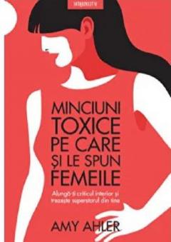 Minciuni toxice pe care si le spun femeile