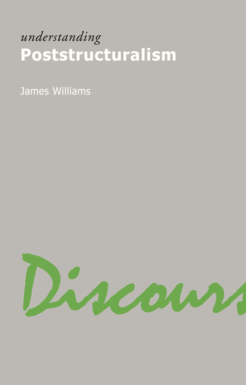 Understanding Poststructuralism James Williams