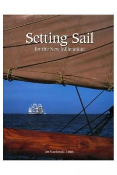 Setting Sail for the New Millenium Ian Macdonald-Smith