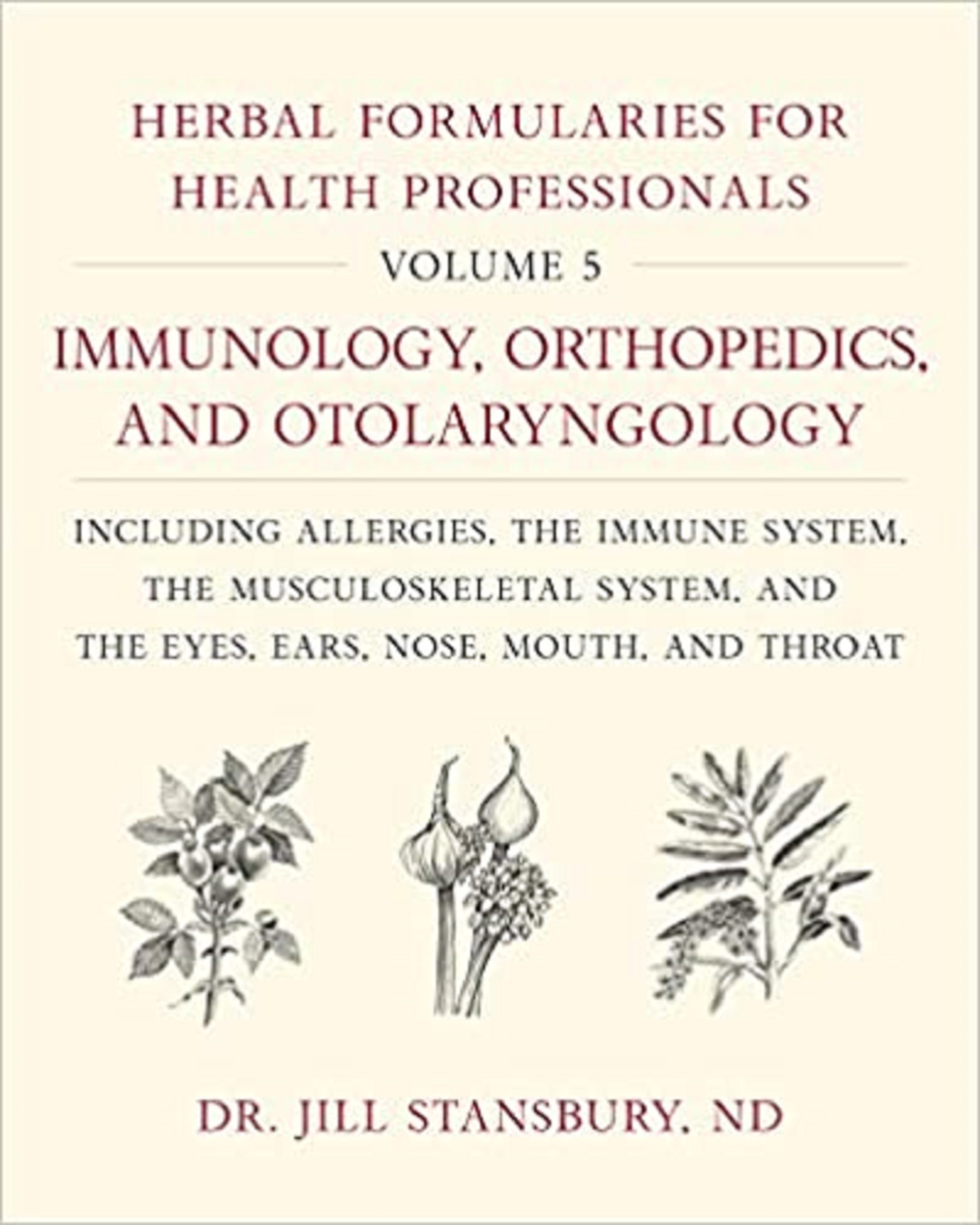 Herbal Formularies for Health Professionals - Volume 5