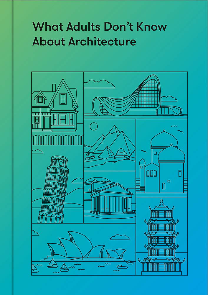 What Adults Don&#039;t Know About Architecture