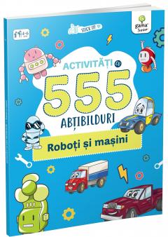 Activitati cu 555 de abtibilduri - Roboti si masini