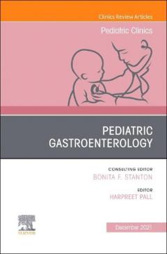 PEDIATRIC GASTROENTEROLOGY AN ISSUE OF P