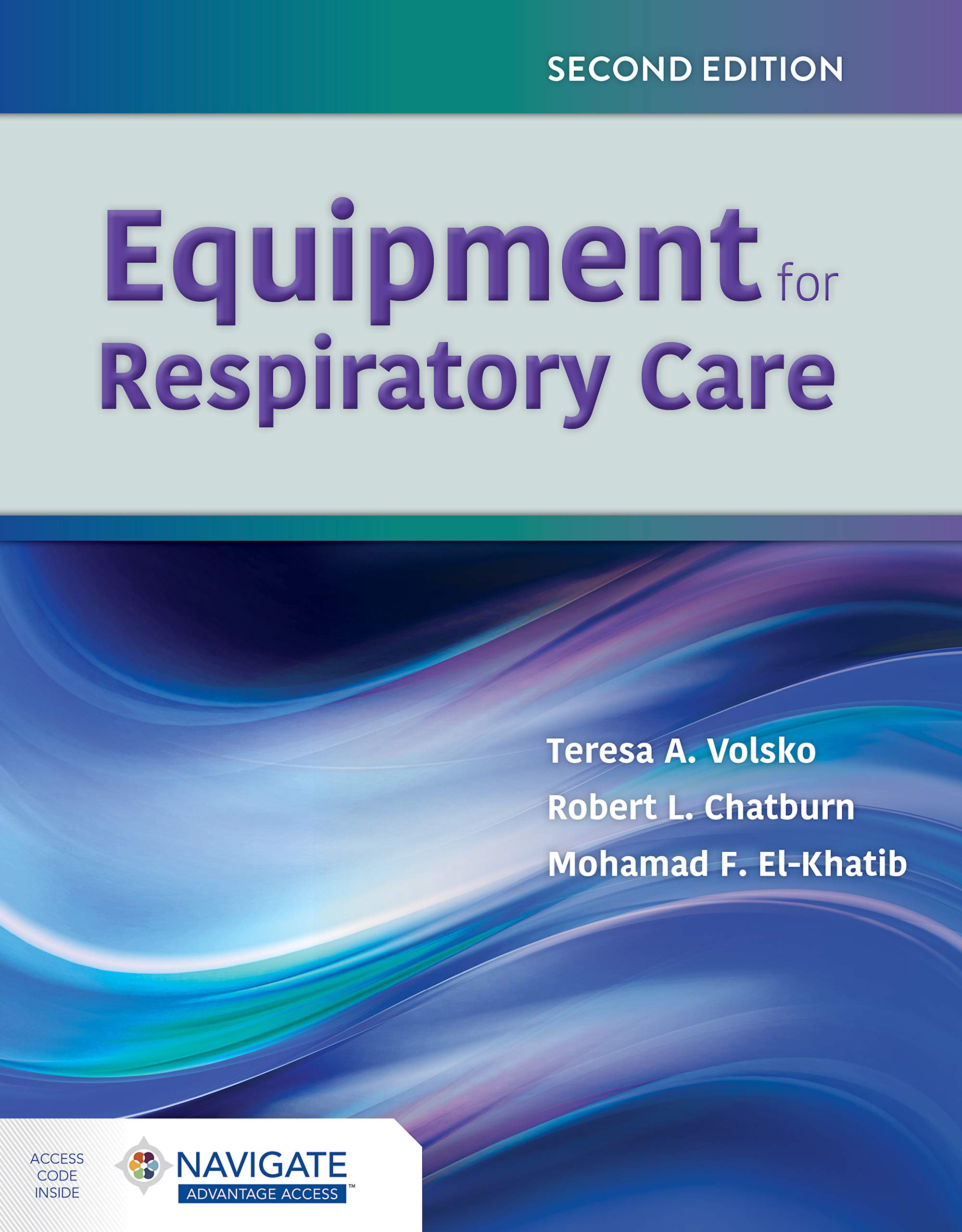 Equipment for Respiratory Care Teresa A. Volsko, Robert L. Chatburn