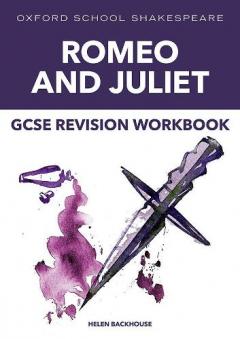 Coperta cărții Oxford School Shakespeare: GCSE: Oxford School Shakespeare GCSE Romeo & Juliet Revision Workbook