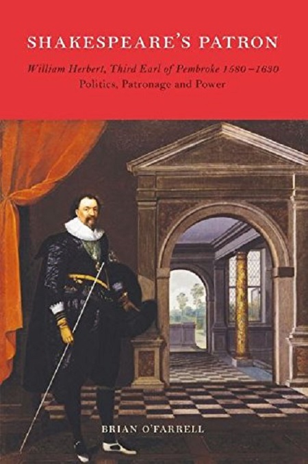 Shakespeare&#039;s Patron: William Herbert, Third Earl of Pembroke 1580-1630