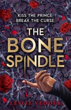 The Bone Spindle - Volume 1