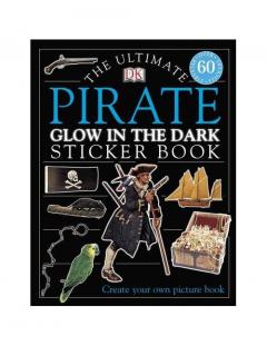 The Ultimate Pirate Glow In The Dark Sticker Book