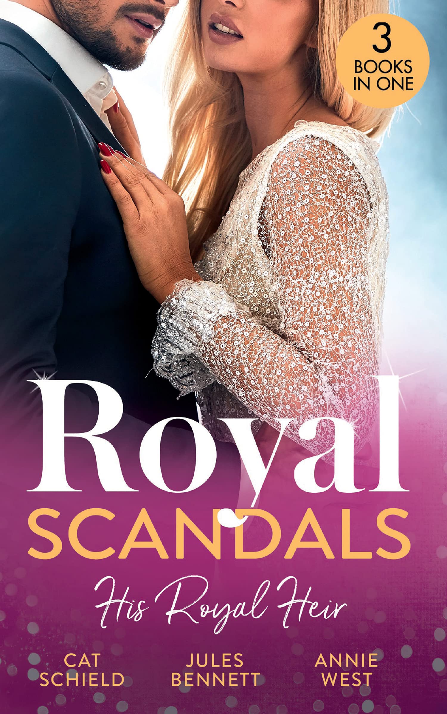 Royal Scandals - His Royal Heir - Royal Heirs Required - Cat Schield, Jules  Bennett, Annie West