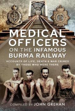 Coperta cărții Medical Officers on the Infamous Burma Railway