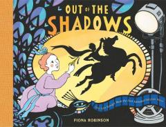 Coperta cărții Out of the Shadows: How Lotte Reiniger Made the First Animated Fairytale Movie