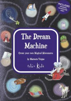 Coperta cărții Relax Kids: The Dream Machine - Create your own Magical Adventures