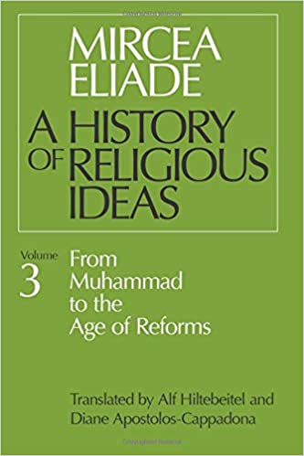 History of Religious Ideas, Vol. 3: From Muhammad to the Age of Reforms