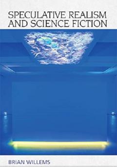 Speculative Realism and Science Fiction 