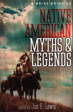 Coperta cărții A Brief Guide to Native American Myths and Legends
