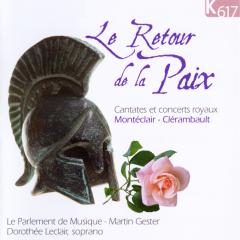 Monteclair / Clerambault: Le Retour de la Paix; Cantatas et Concerts Royaux