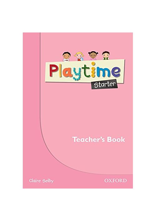 Playtime: Starter: Teacher's Book - Claire Selby