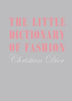 The Little Dictionary Of Fashion