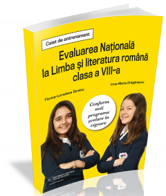 Caiet de antrenament - Evaluarea Nationala la Limba si literatura romana clasa a VIII-a