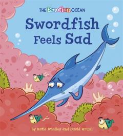 THE EMOTION OCEAN SWORDFISH FEELS SAD