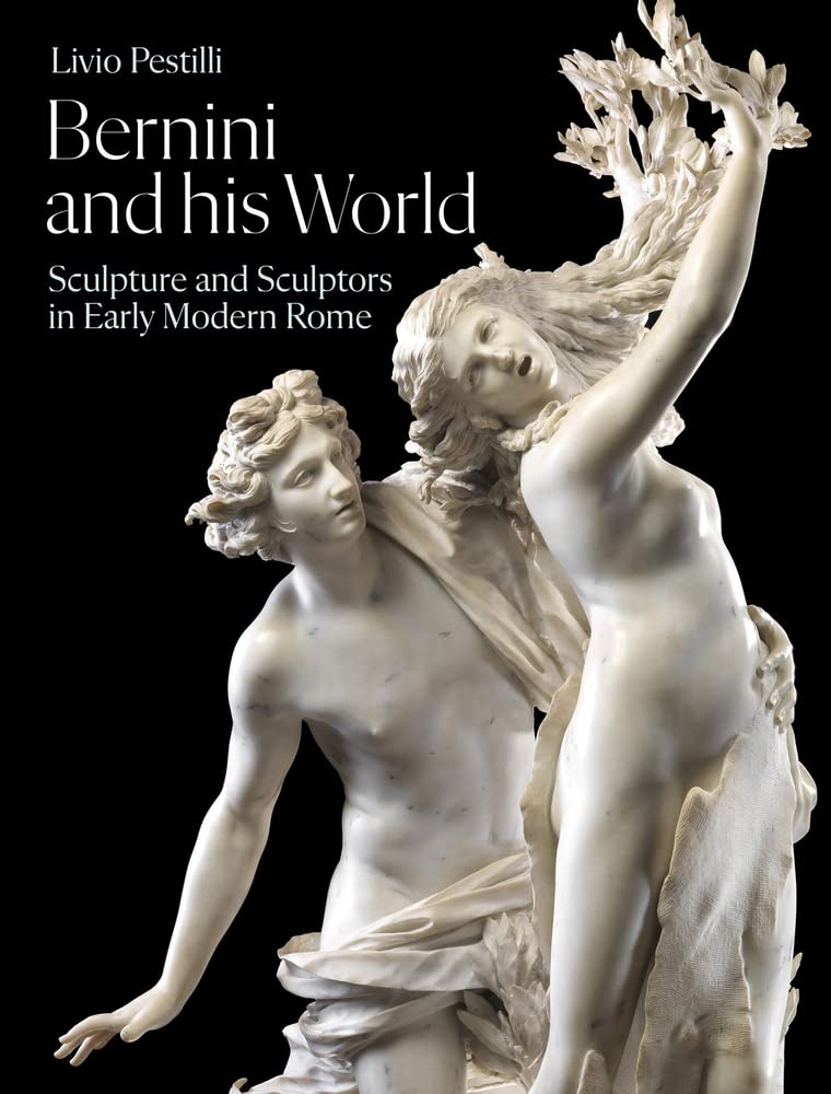 Bernini and His World - Livio Pestilli