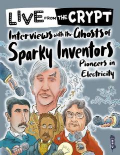 Coperta cărții Interviews with the ghosts of sparky inventors