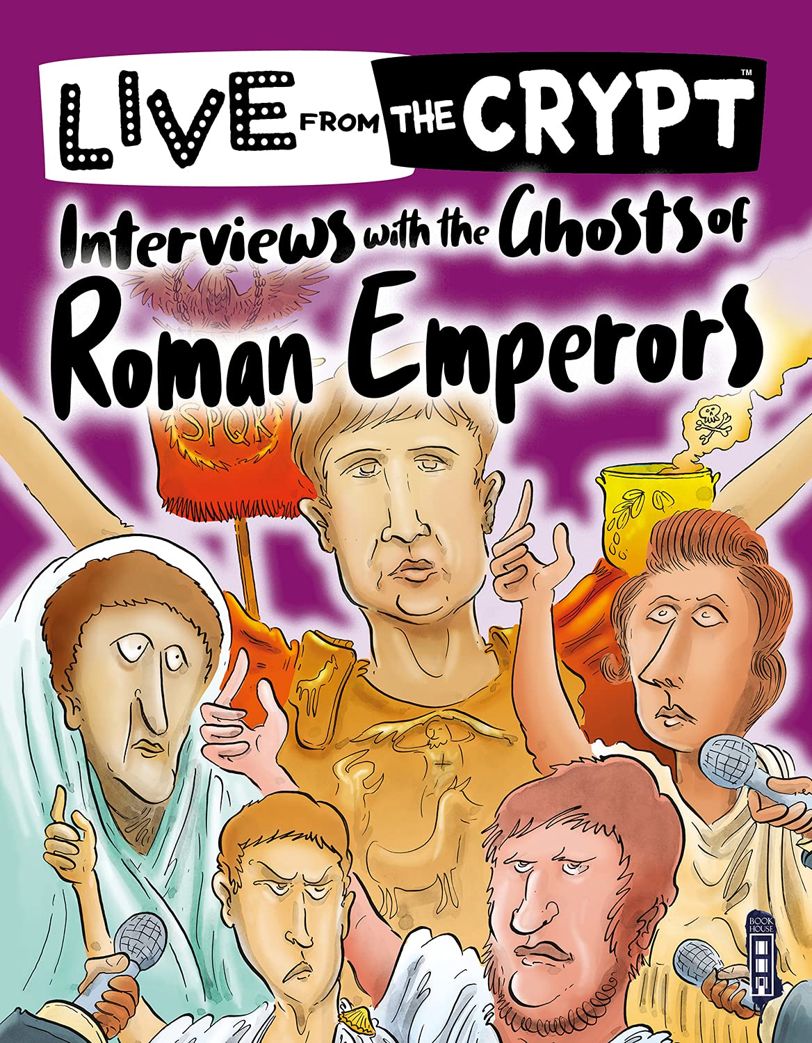 Live from the Crypt: Interviews with the Ghosts of Roman Emperors