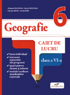 Geografie. Caiet de lucru. Clasa a VI-a