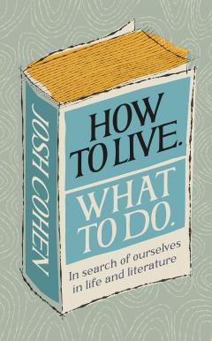 Coperta cărții How to Live. What To Do