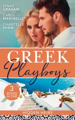 Greek Playboys - Hidden Heirs - The Greek Claims His Shock Heir 