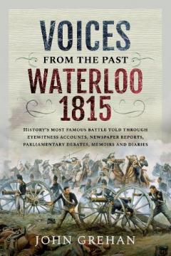 Coperta cărții Voices from the Past: Waterloo 1815