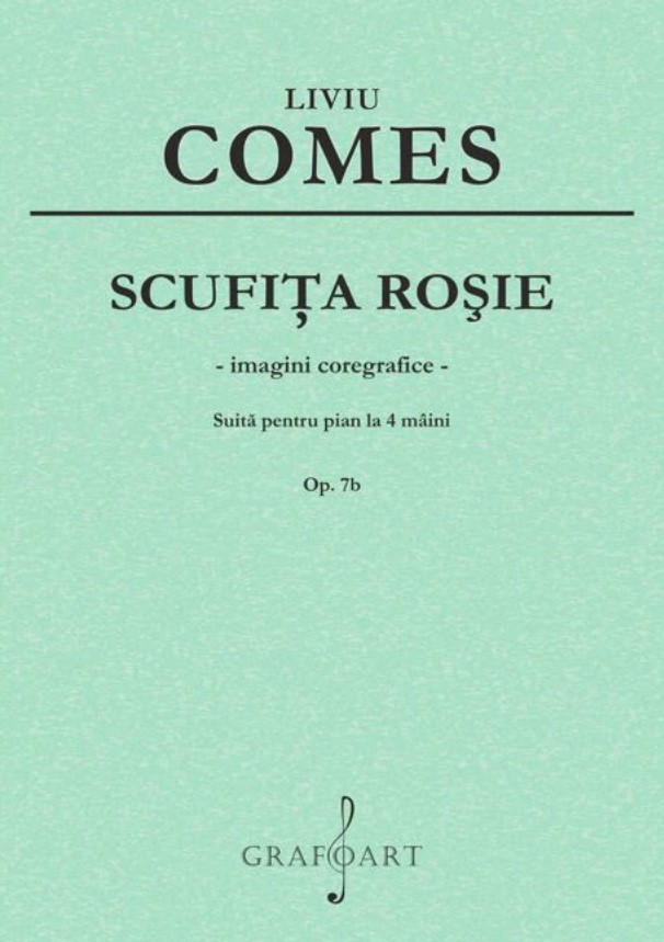 Liviu Comes - Scufita Rosie: Suita pentru pian la 4 maini, Op. 7b