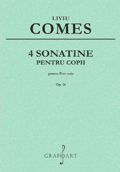 Liviu Comes - 4 sonatine pentru copii pentru pian solo Op.14