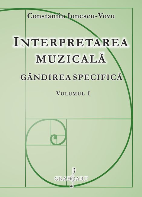 Interpretarea muzicala. Gandirea specifica - Volumul I + II