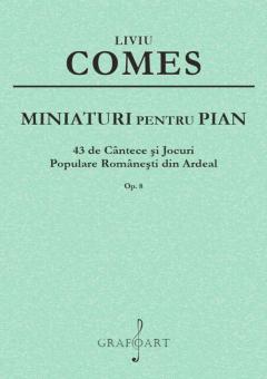 Miniaturi pentru pian. 43 de cantece si jocuri populare romanesti din Ardeal, Op. 8