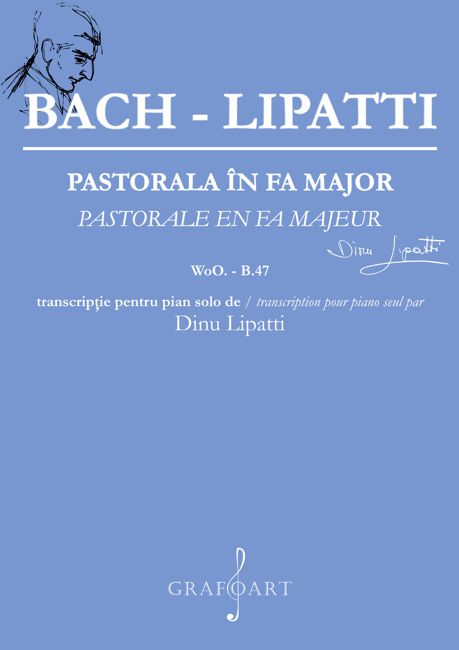 Pastorala in Fa major de J. Bach - transcriptie pentru pian de Dinu Lipatti