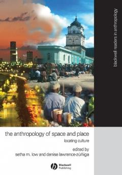 The Anthropology Of Space And Place