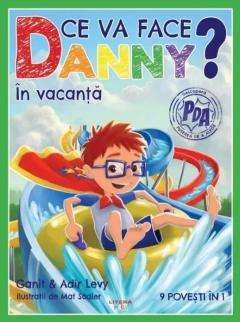 Ce va face Danny? In vacanta