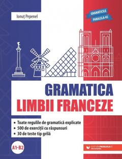 Gramatica limbii franceze. A1 B2