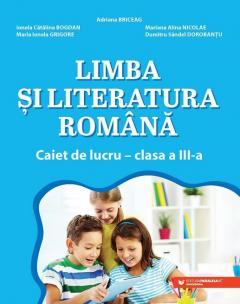 Limba si literatura romana. Caiet de lucru. Clasa a III-a