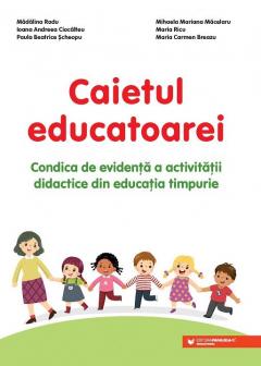 Caietul educatoarei. Condica de evidenta a activitatii didactice din educatia timpurie