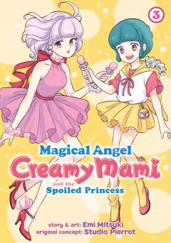 Magical Angel Creamy Mami and the Spoiled Princess - Volume 3
