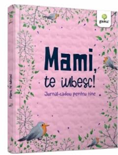 Mami, te iubesc! 