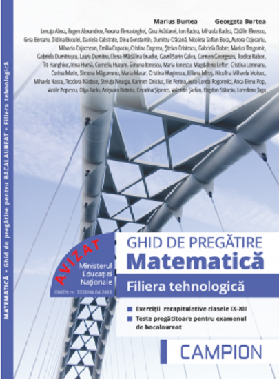 Matematica, Filiera tehnologica, Ghid de pregatire. Exercitii recapitulative clasele IX-XII