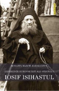 Experiente duhovnicesti ale Sfantului Iosif Isihastul